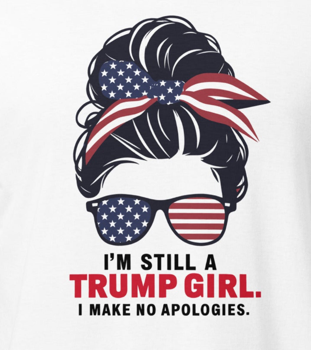 Trump Girl I Make  No Apologies Short-Sleeve T-Shirt